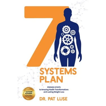 7 Systems Plan: Proven Steps to Amazing Health Transformations and Lasting Weight Loss