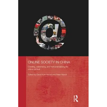 Online Society in China: Creating, celebrating, and instrumentalising the online carnival
