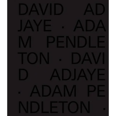 David Adjaye Adam Pendleton