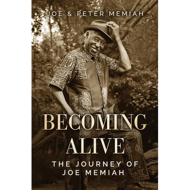 Becoming Alive: The Journey of Joe Memiah
