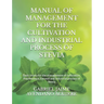 Manual of Management for the Cultivation and Industrial Process of Stevia: Basic treaty for the management of cultivation, maintenance, harvest and in