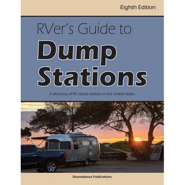 RVer's Guide to Dump Stations: A Directory of RV Dump Stations in the United States