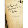 When All That's Left of Me Is Love: A Daughter's Story of Letting Go