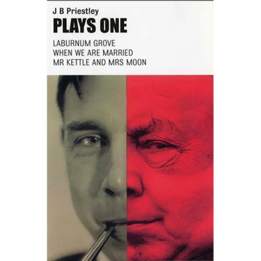 Plays One: Laburnum Grove/When We Are Married/MR Kettle and Mrs Moon