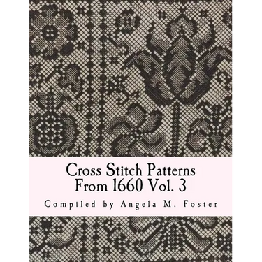 Cross Stitch Patterns From 1660 Vol. 3