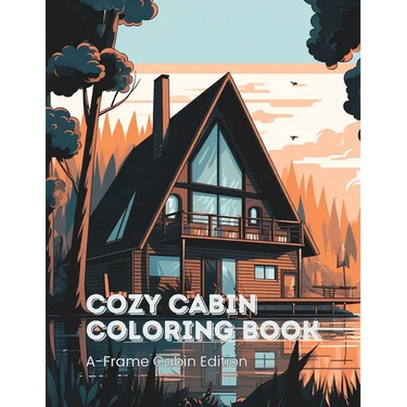 Cozy Cabin Coloring Book for Kids & Adults A-Frame Cabin Edition: 45 A-Frame Cabins to Color