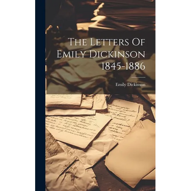 The Letters Of Emily Dickinson 1845-1886