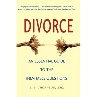 Divorce: An Essential Guide to the Inevitable Questions