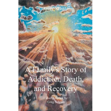 A Family's Story of Addiction, Death, and Recovery