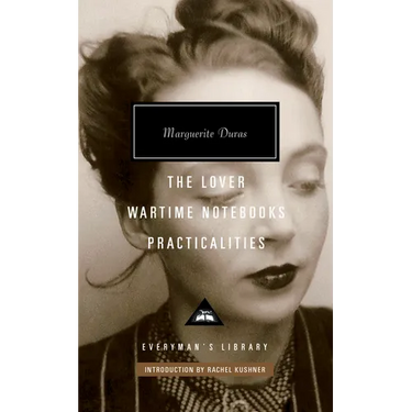 The Lover, Wartime Notebooks, Practicalities: Introduction by Rachel Kushner