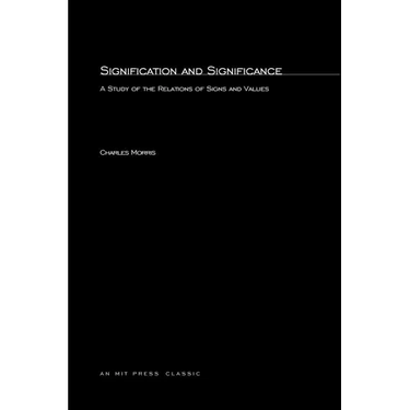 Signification And Significance: A Study of the Relations of Signs and Values