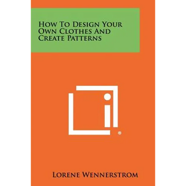 How To Design Your Own Clothes And Create Patterns