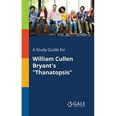 A Study Guide for William Cullen Bryant's "Thanatopsis"