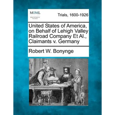 United States of America, on Behalf of Lehigh Valley Railroad Company Et Al., Claimants V. Germany