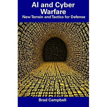 AI and Cyber Warfare: New Terrain and Tactics for Defense