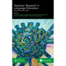 Teachers' Research in Language Education: Voices from the Field
