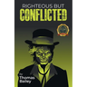 Righteous But Conflicted
