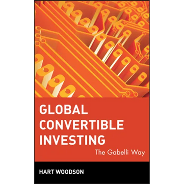 Global Convertible Investing: The Gabelli Way