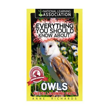 Everything You Should Know About: Owls Faster Learning Facts