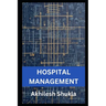 Hospital Management: The Art and Science of Hospital Management