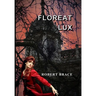 Floreat Lux