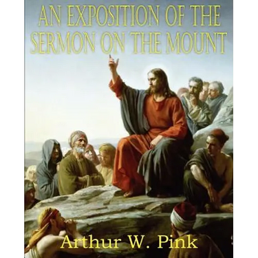 An Exposition of the Sermon on the Mount