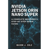 NVIDIA Jetson Orin Nano Super: A COMPLETE Beginner's Step-by-Step Setup Guide