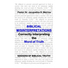 Biblical Misinterpretations: Correctly Interpreting the Word of Truth