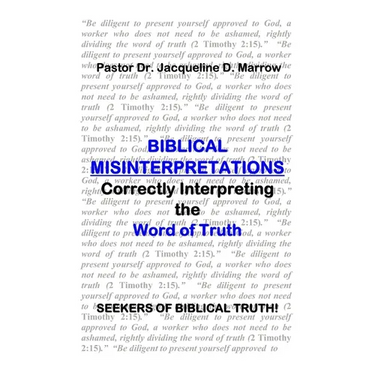 Biblical Misinterpretations: Correctly Interpreting the Word of Truth