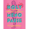 Holy Menopause: Adventures of a Middle-Aged Superheroine
