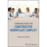 Communication for Constructive Workplace Conflict