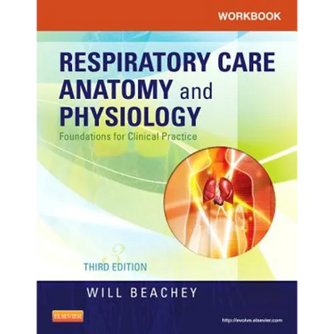 Workbook for Respiratory Care Anatomy and Physiology: Foundations for Clinical Practice