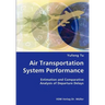 Air Transportation System Performance- Estimation and Comparative Analysis of Departure Delays
