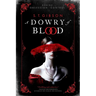 A Dowry of Blood