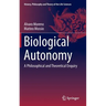 Biological Autonomy: A Philosophical and Theoretical Enquiry