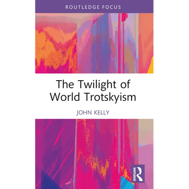 The Twilight of World Trotskyism