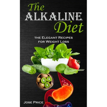 The Alkaline Diet: the Elegant Recipes for Weight Loss