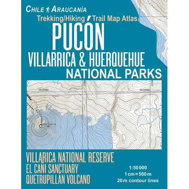 Pucon Trekking/Hiking Trail Map Atlas Villarrica & Huerquehue National Parks Chile Araucania Villarica National Reserve El Cani Sanctuary Quetrupillan