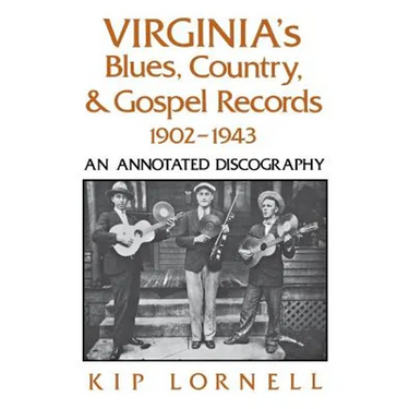 Virginia's Blues, Country, and Gospel Records, 1902-1943: An Annotated Discography