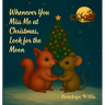 Whenever You Miss Me at Christmas, Look for the Moon