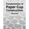 Fundamentals of Paper Cup Construction
