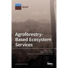 Agroforestry-Based Ecosystem Services