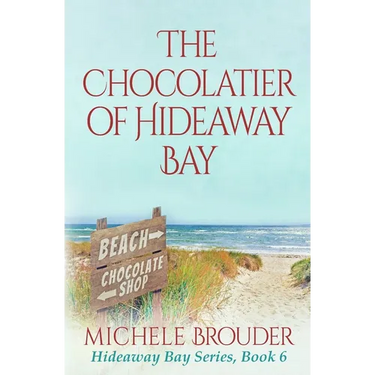 The Chocolatier of Hideaway Bay ( Hideaway Bay Book 6)