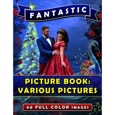 Fantastic Picture Book: Various Pictures: Picture Book Gift for Seniors and Patients with Dementia or Alzheimer's. Memory Loss Books for Adult