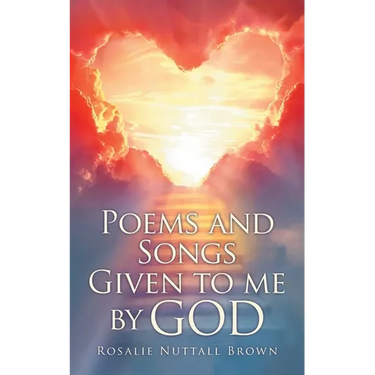 Poems and Songs Given to me by God