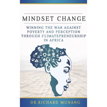 Mindset Change: Winning the war against poverty and perception through climatepreneurship in Africa
