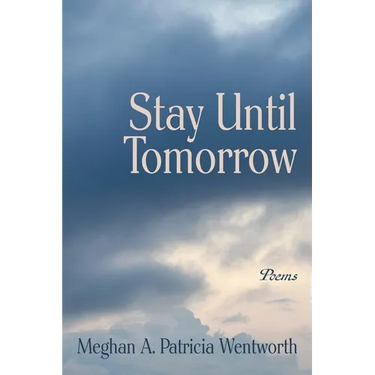 Stay Until Tomorrow: Poems