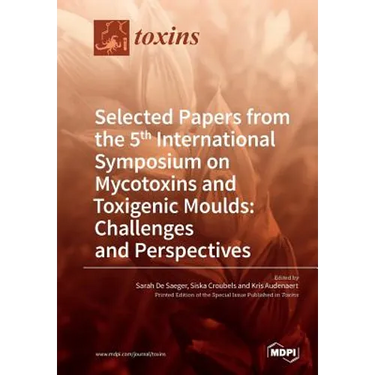 Selected Papers from the 5th International Symposium on Mycotoxins and Toxigenic Moulds: Challenges and Perspectives