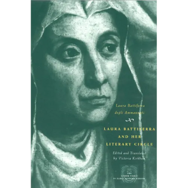 Laura Battiferra and Her Literary Circle: An Anthology: A Bilingual Edition
