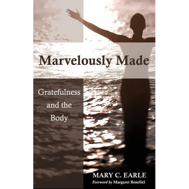 Marvelously Made: Gratefulness and the Body